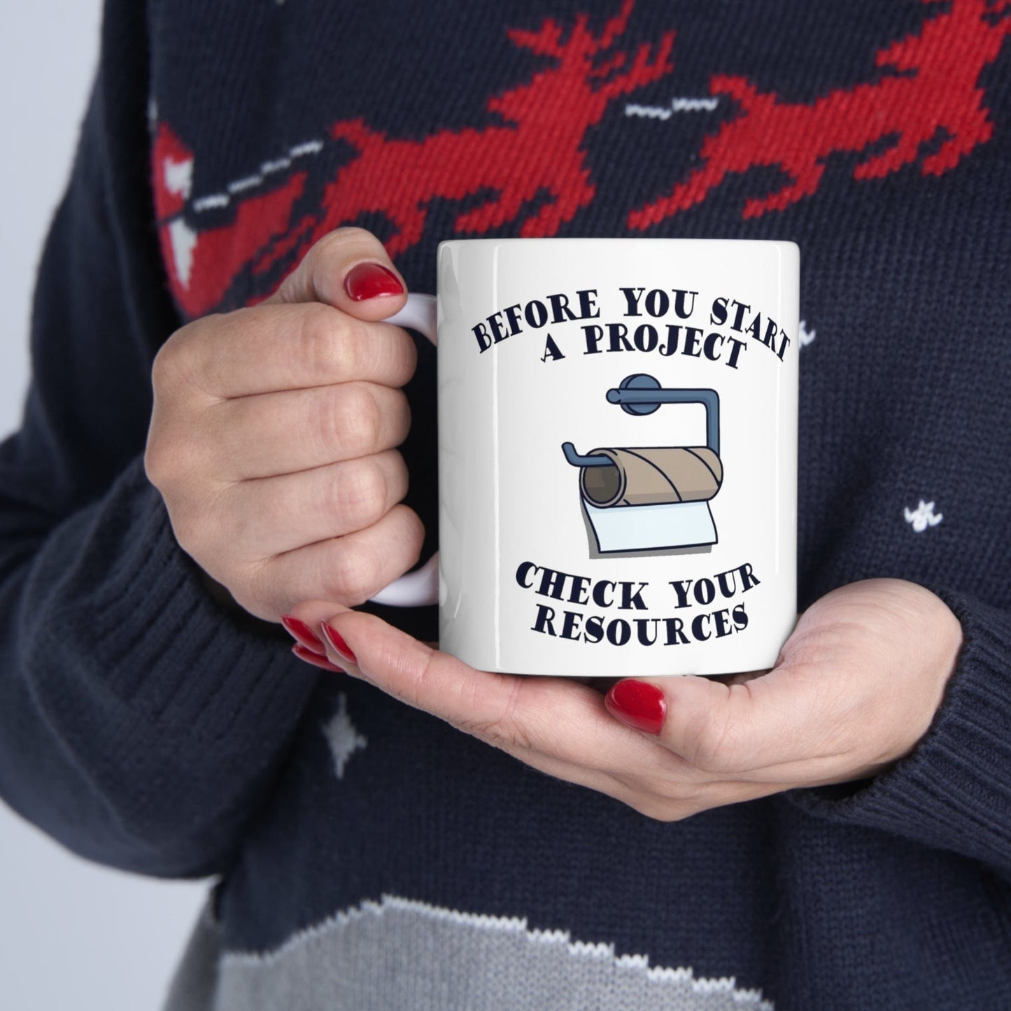 Before You Start A Project ~ 11oz Ceramic Mug