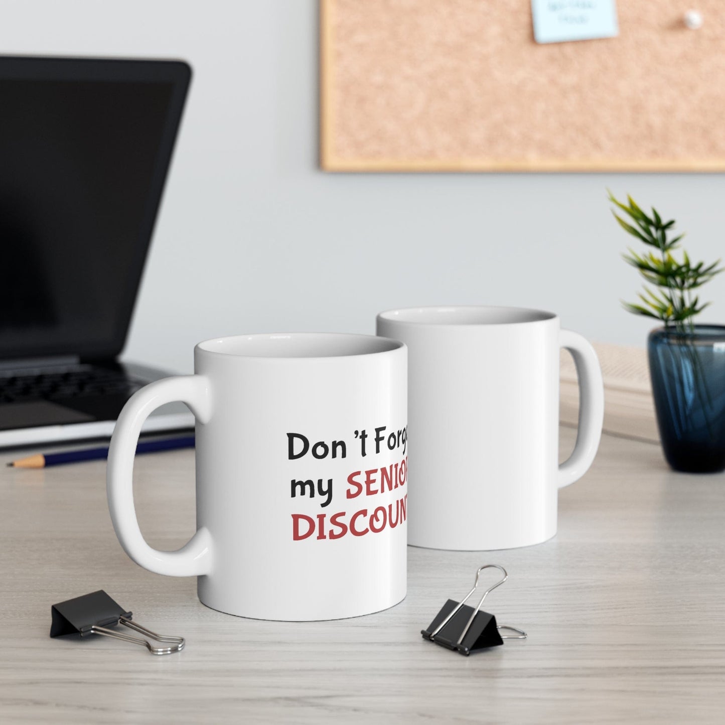 Don't Forget My SENIOR DISCOUNT 11oz Ceramic Mug