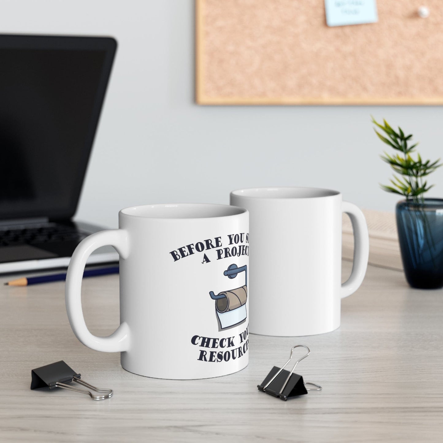 Before You Start A Project ~ 11oz Ceramic Mug