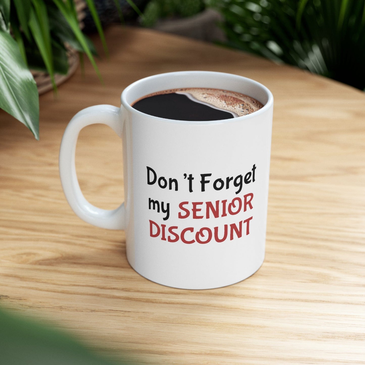 Don't Forget My SENIOR DISCOUNT 11oz Ceramic Mug