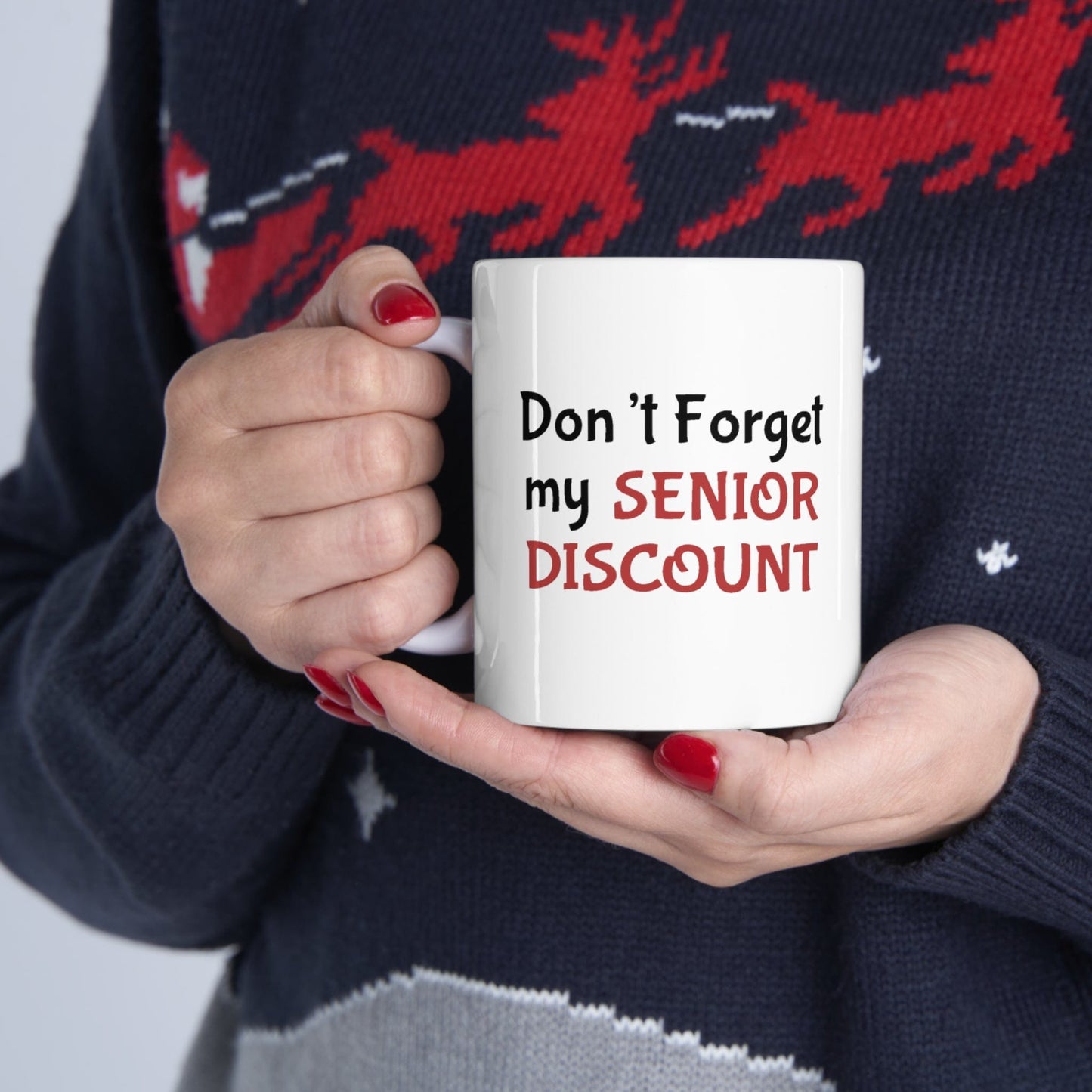 Don't Forget My SENIOR DISCOUNT 11oz Ceramic Mug