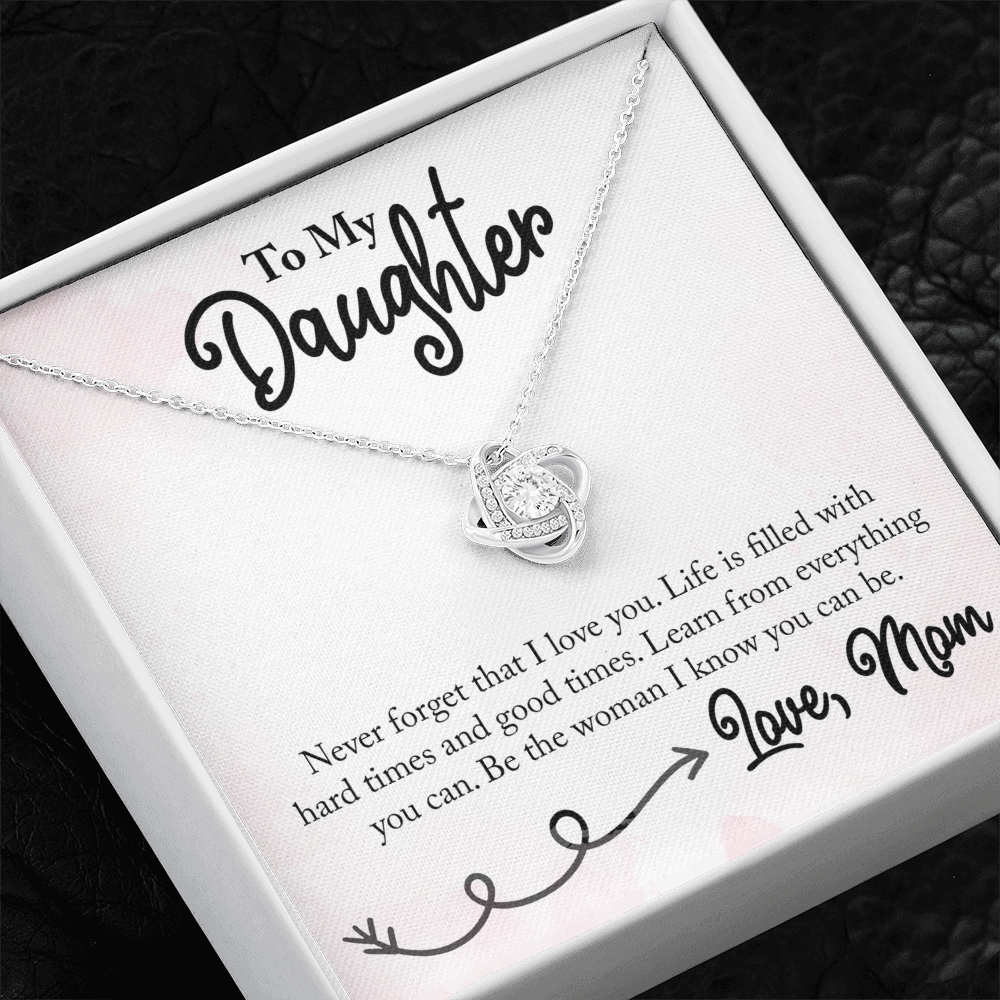 To My Daughter-Life Is Filled Hard Times & Good Times-Necklace