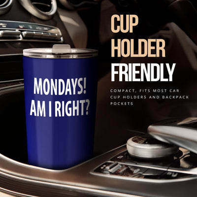 Tumbler - Monday's Am I Right? - GiddyGoatStore