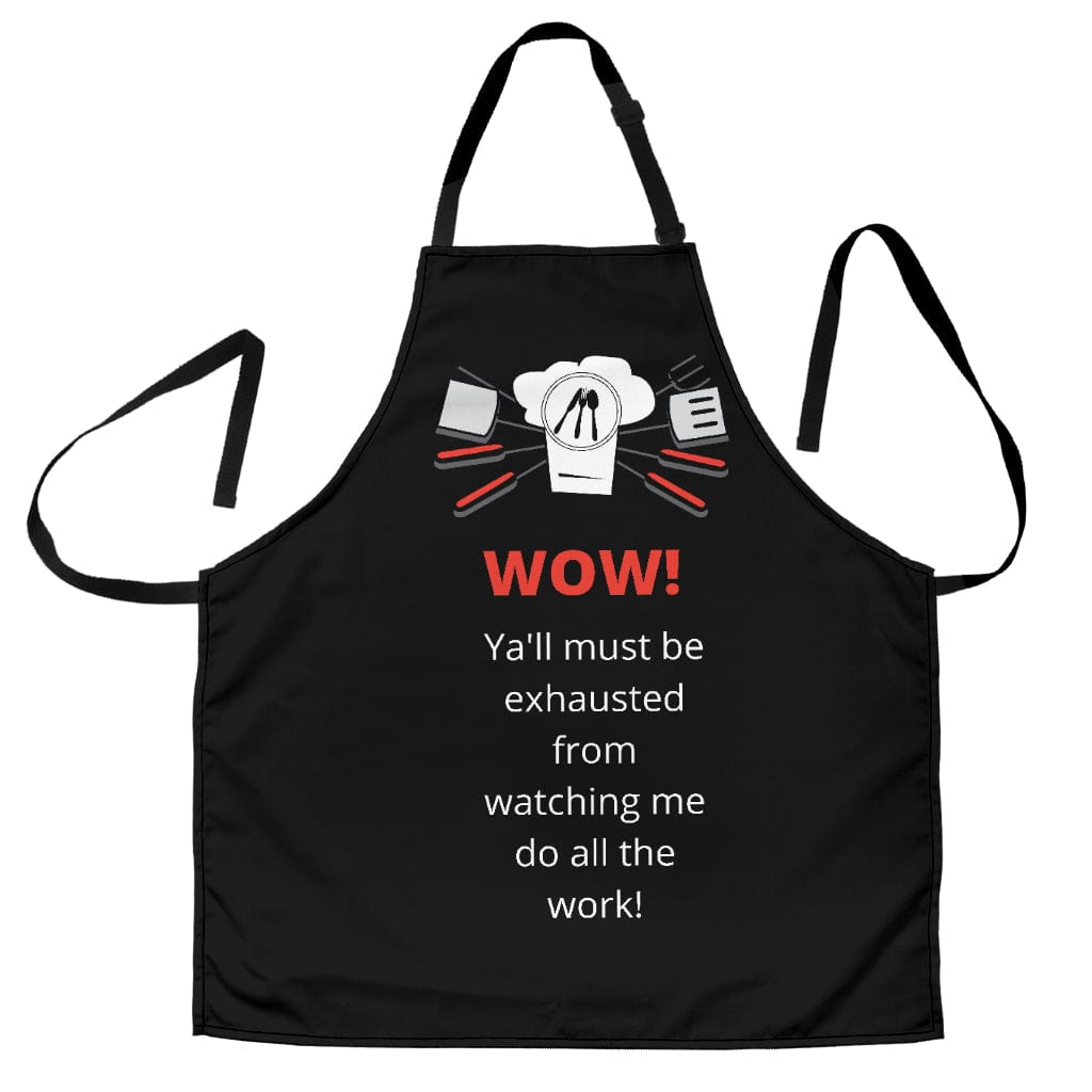 Men's Apron - Ya'll must be exhausted from watching me do all the work!