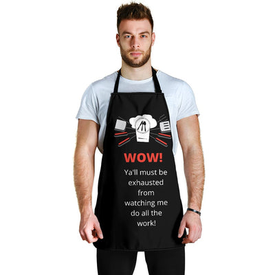 Men's Apron - Ya'll must be exhausted from watching me do all the work! - GiddyGoatStore