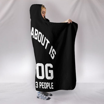 Hooded Blanket - All I Care About is my Dog - GiddyGoatStore